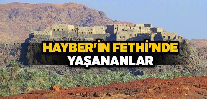 hayberin-fethi-nasil-gerceklesti