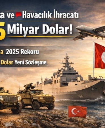 Savunma ve Havacılık İhracatında Tarihi Rekor: 2025’te 10,5 Milyar Dolar