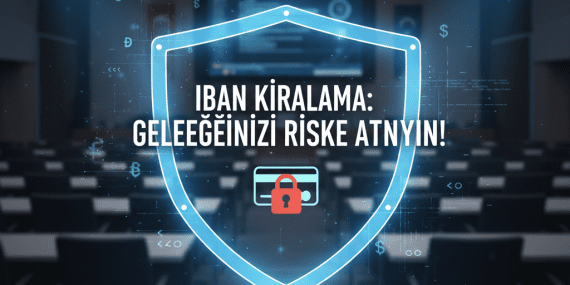 Üniversite sınıfı arka planında dijital koruma kalkanı ve IBAN kiralama uyarı mesajı.