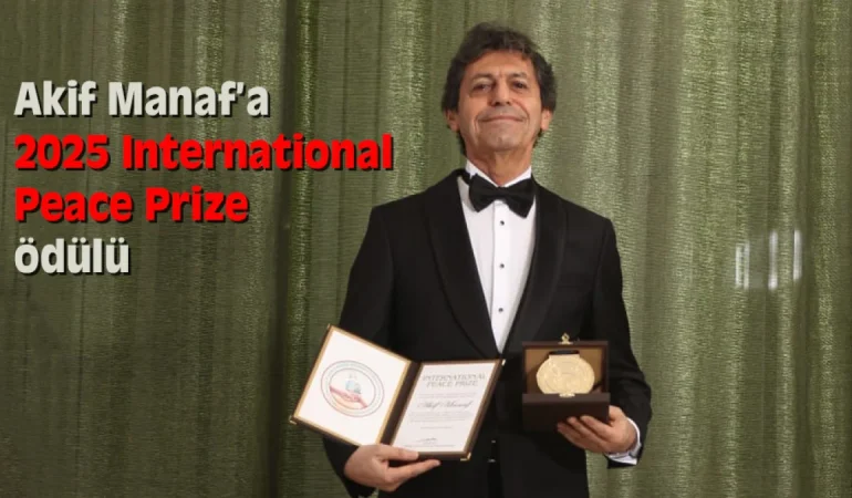 akif-manafa-2025-yili-international-peace-prize-odulu-havadis-name